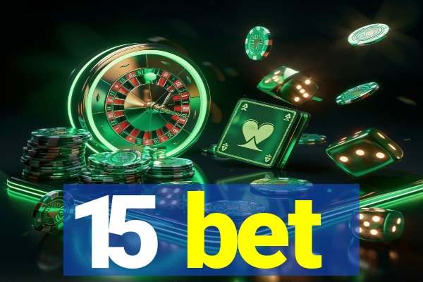 15 bet
